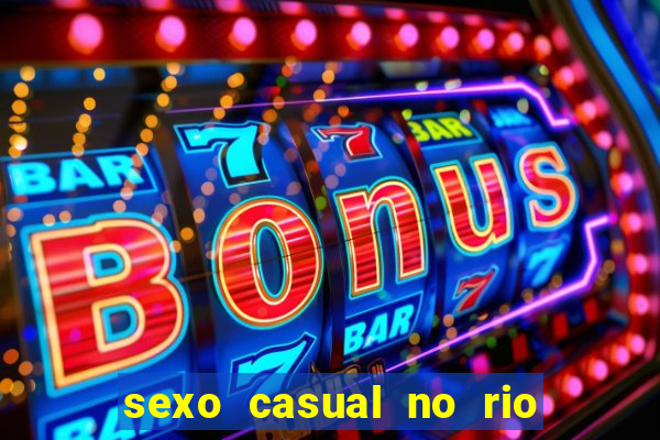 sexo casual no rio de janeiro